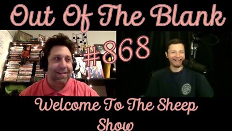 Out Of The Blank #868 - Welcome To The Sheep Show (Joshua Weiss)