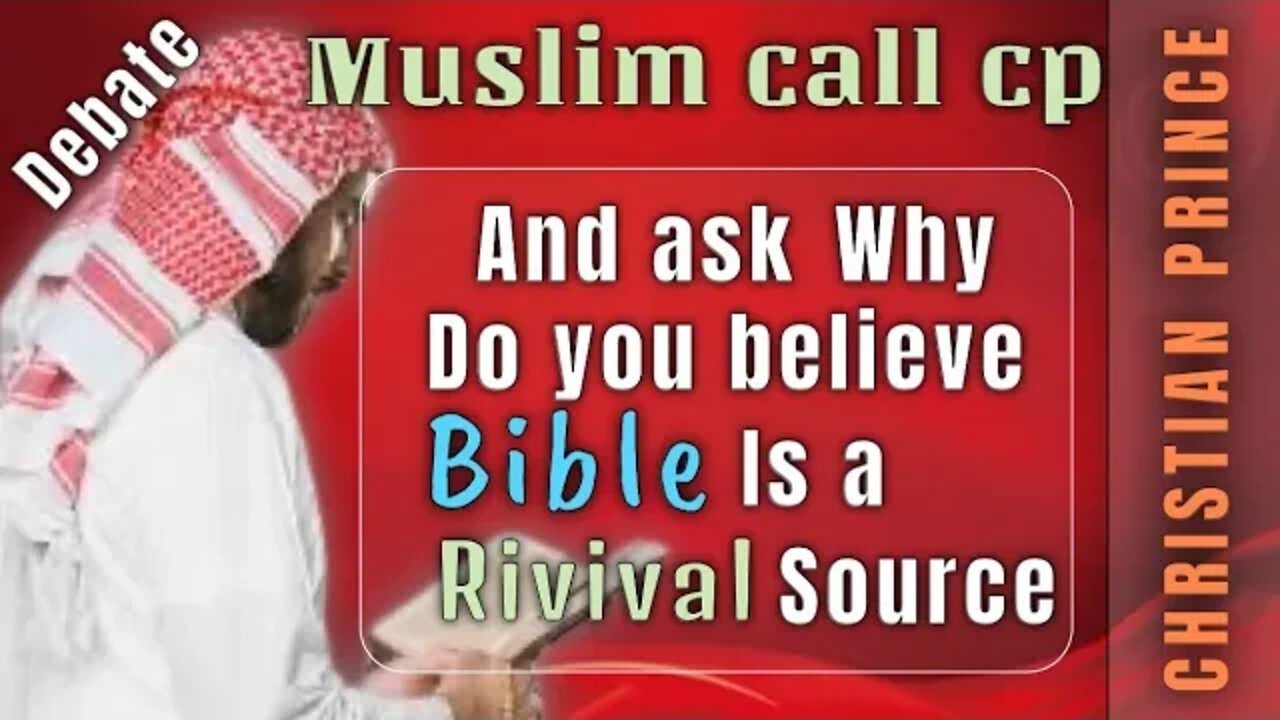 Muslim man call cp and ask why you believe bible is revival? Christian Prince