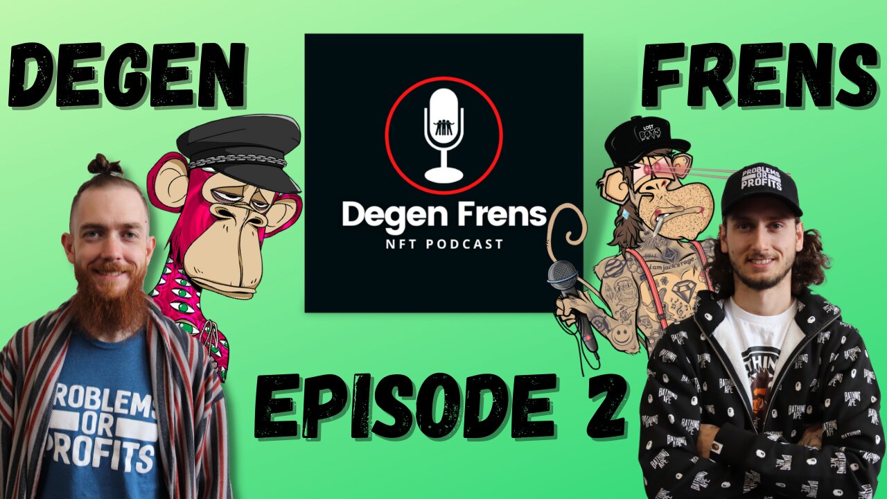 Degen Frens NFT Podcast | Ep.02 | BAYC x $APE Coin| Matt McKeever & Dan The Lost Boy