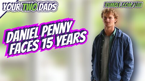 Daniel Penny Faces 15 Years