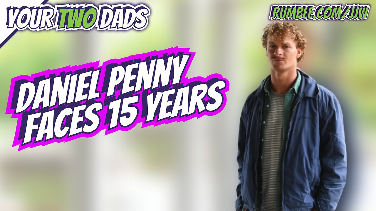 Daniel Penny Faces 15 Years