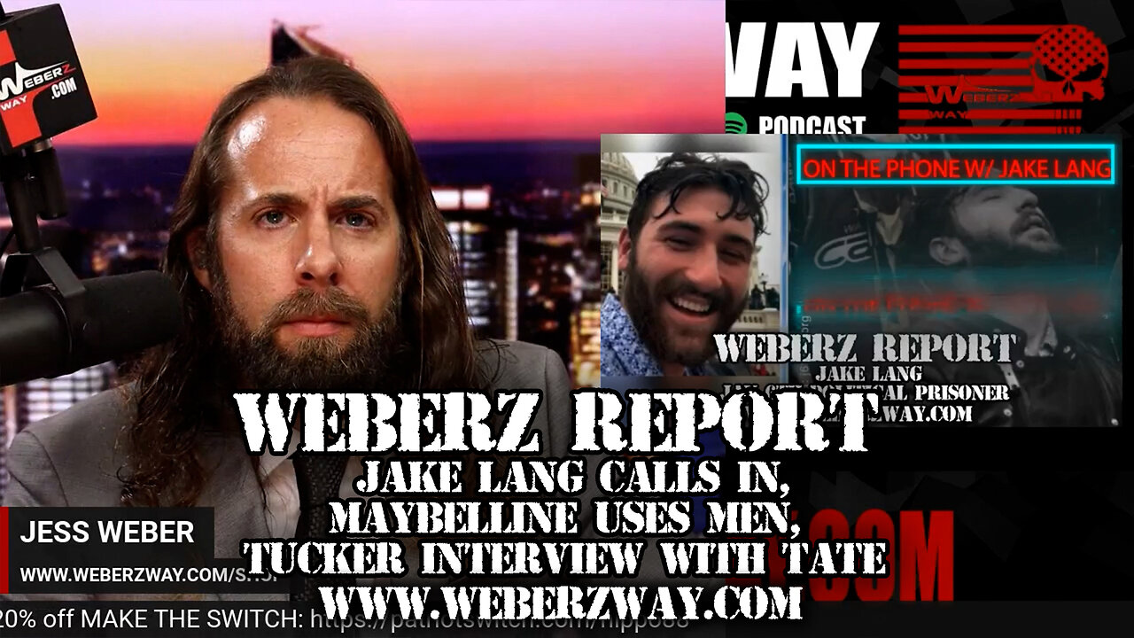 WEBERZ REPORT - JAKE LANG CALLS IN, MAYBELLINE USES MEN, TUCKER INTERVIEW WITH TATE