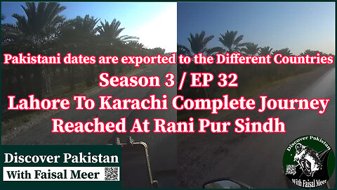 Finally Reached At || Rani Pur District Sindh || From where dates are supplied to the world ||