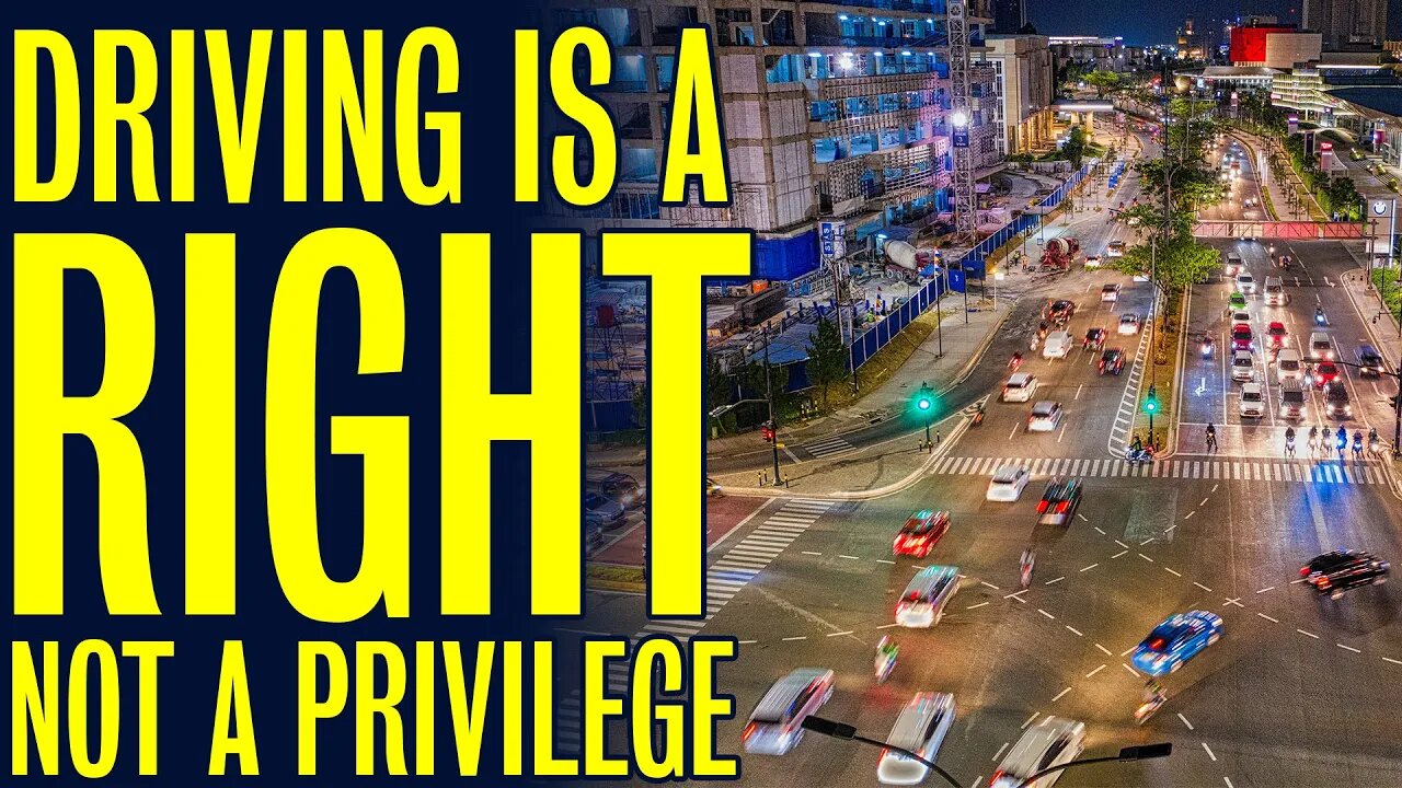 Driving is a RIGHT, not a privilege!