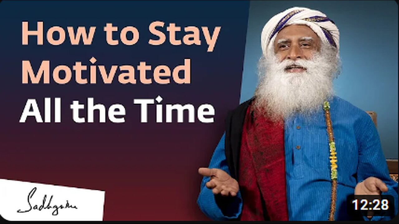 How to Stay Motivated All the Time?! Sadguru Answers