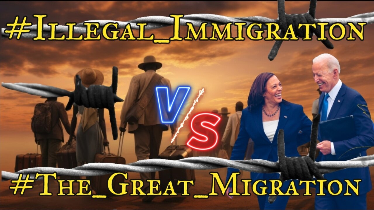 Illegal Immigration Vs. The Great Migration!