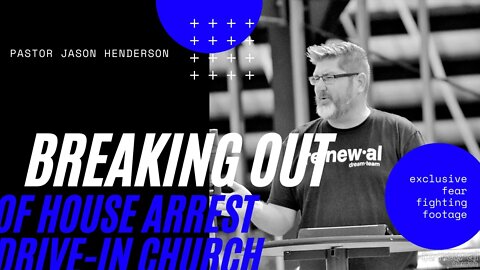 Drive-In Church - House Arrest - Part 2 - Pastor Jason Henderson - April 26, 2020