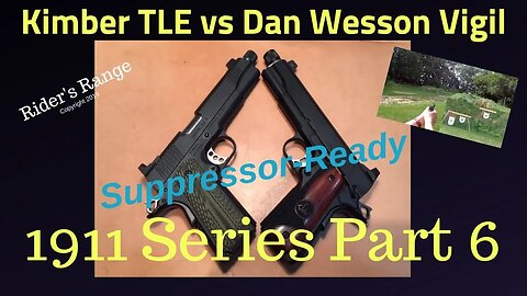 1911 Series Part 6 - Kimber Custom TLE vs Dan Wesson Vigil