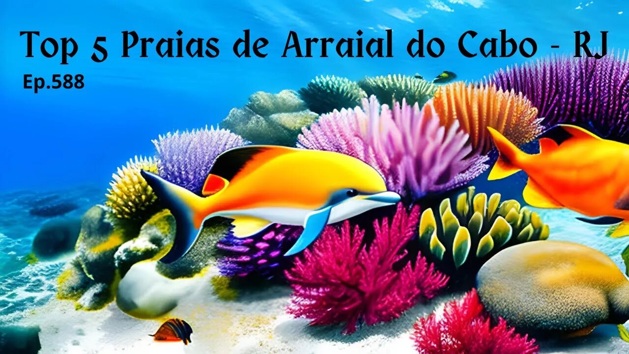 #588 - Top 5 Praias de Arraial do Cabo ( RJ) - Expedição Brasil de Frente para o Mar