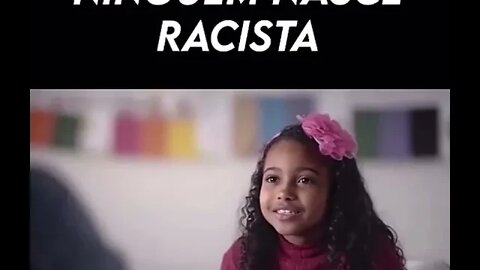 NINGUÉM NASCE RACISTA ( LINDO VIDEO ) ( VIRALIZOU ) !!