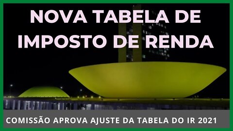 NOVA TABELA DE IMPOSTO DE RENDA - PROPOSTA APROVADA!