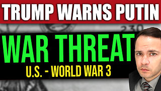 Trump Calls Putin, Issues War Warning… (WORLD WAR 3)