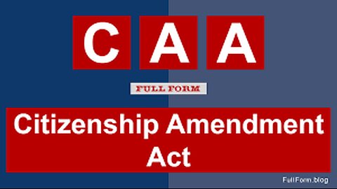 Citizenship Amendment Act (CAA)