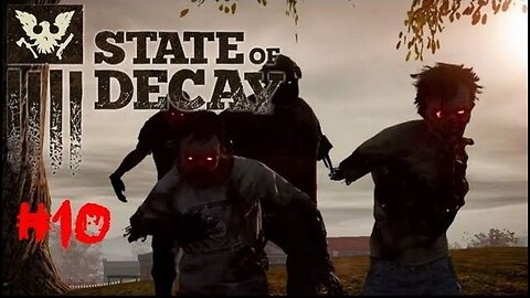 State Of Decay - Episode 10: Jacob and His Lover