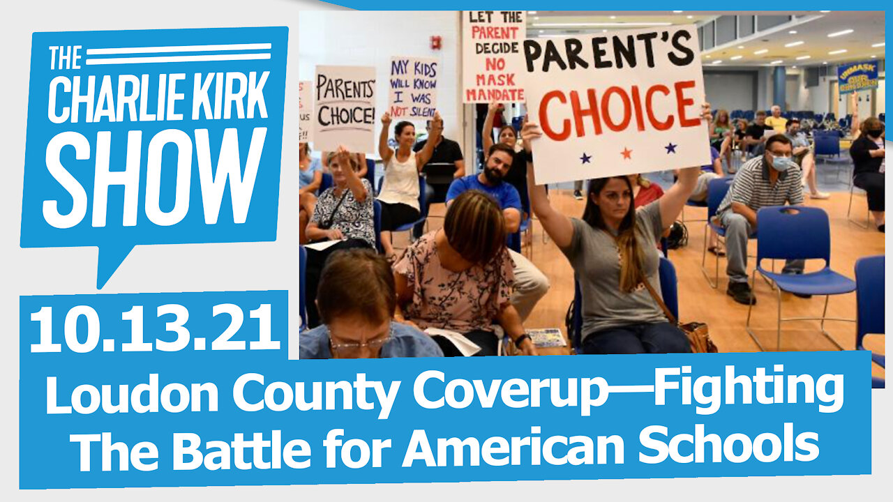 Loudon County Coverup—Fighting The Battle for American Schools | The Charlie Kirk Show LIVE 10.13.21