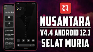 Nusantara ROM v4.4 Selat Muria | Android 12.1 (12L) | BOA ESTABILIDADE E CUSTOMIZAÇÕES