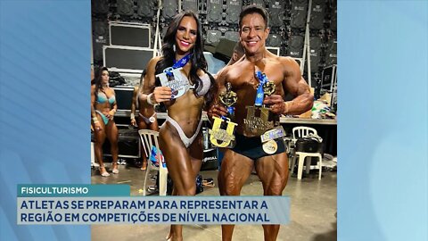 Fisiculturismo: Atletas se preparam para representar a Região em competições de nível nacional.