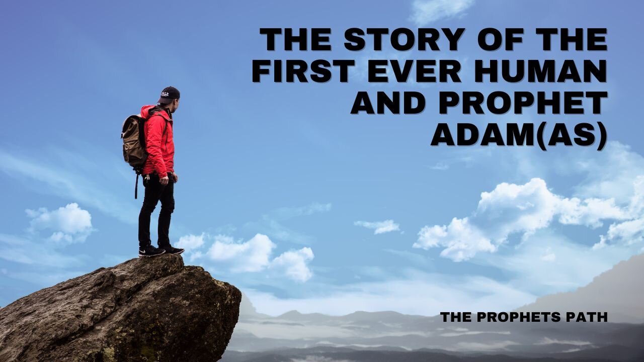 Prophets Story [The First Human] 1. Adam(AS)