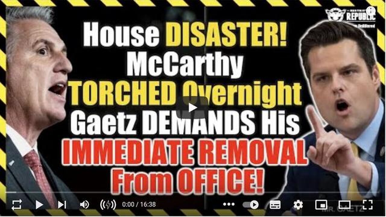 HOUSE IMPLODES! MCCARTHY DEMOLISHED OVERNIGHT AS GAETZ DEMANDS HE BE PHYSICALLY REMOVED FROM OFFICE!