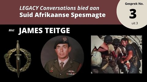 Legacy Conversations - James Teitge - 1 & 5 Recce - Episode 3 Afrikaans