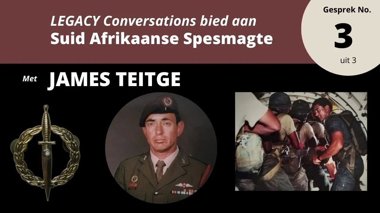 Legacy Conversations - James Teitge - 1 & 5 Recce - Episode 3 Afrikaans