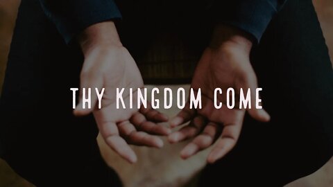Part 3: "Thy Kingdom Come"