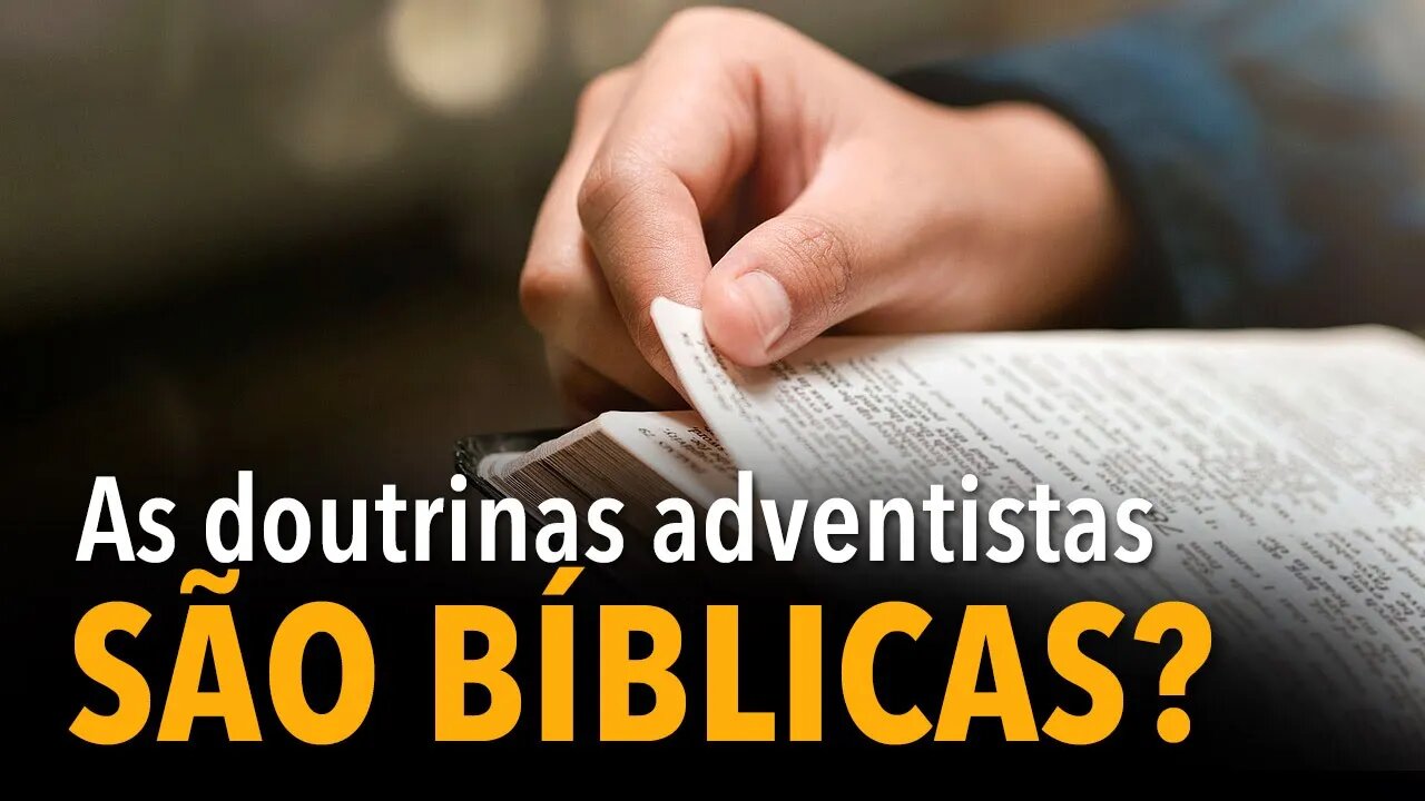 As doutrinas adventistas são bíblicas?