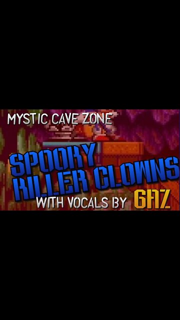 “Spooky Killer Clowns” Mystic Caves Zone (Sonic 2) PARODY song w. Vocals