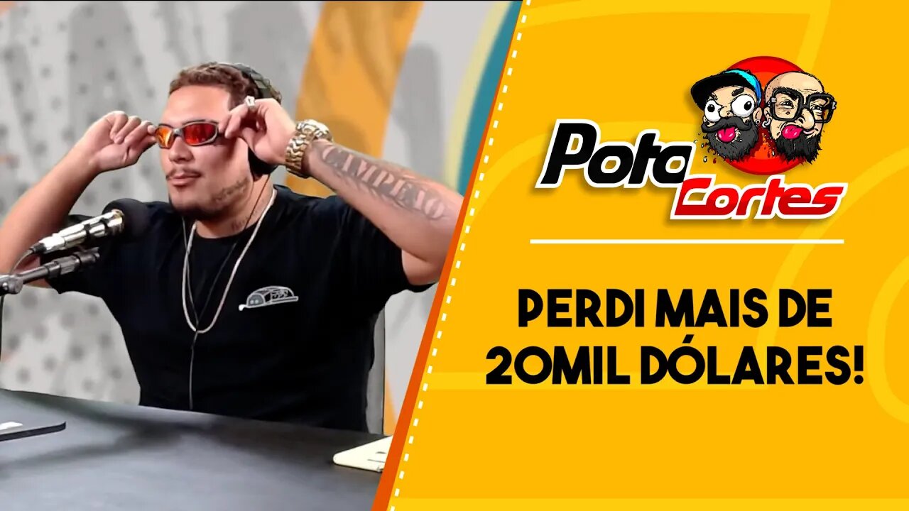 ✅ #CORTES POTOCA PODCAST ✂ 🎙 @Pj Chavozinho , PERDI MAIS DE 20MIL DOLARES!