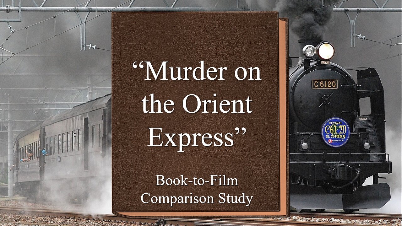 "Murder on the Orient Express" Book-to-Film Study