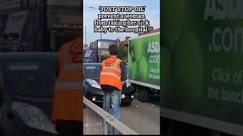 Just Stop Oil prevent a woman from taking her baby to the hospital.