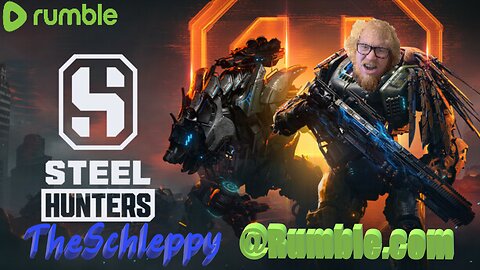 ✨TheSchleppy & @ScottishVikingGaming✨ STEEL HUNTERS BLIPPITTY BLAPPIN