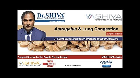 Dr.SHIVA LIVE: Astragalus and Lung Congestion. CytoSolve® Systems Biology Analysis.