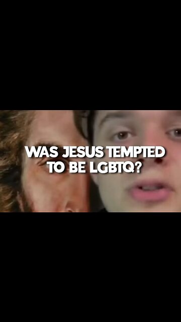 Was Jesus tempted to be LGBTQ ?