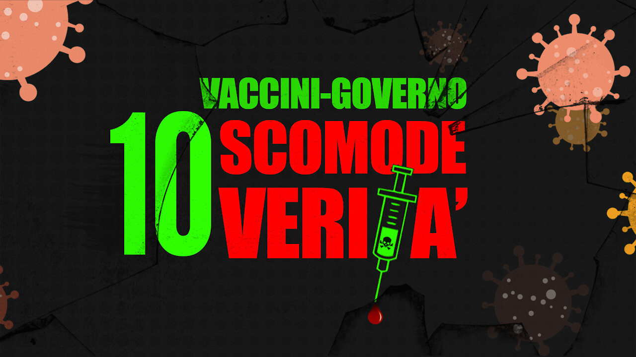 VACCINI-GOVERNO: 10 SCOMODE VERITÀ!