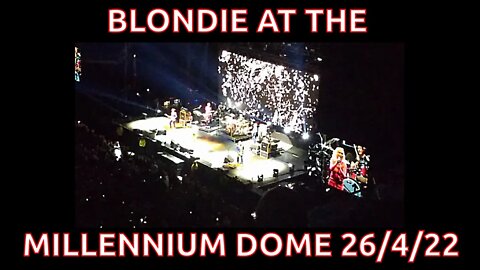 Blondie At The Millennium Dome - 26/04/22