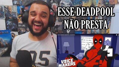 (REACT) RESPONDENDO INSCRITOS - DEADPOOL ( Voice Makers )