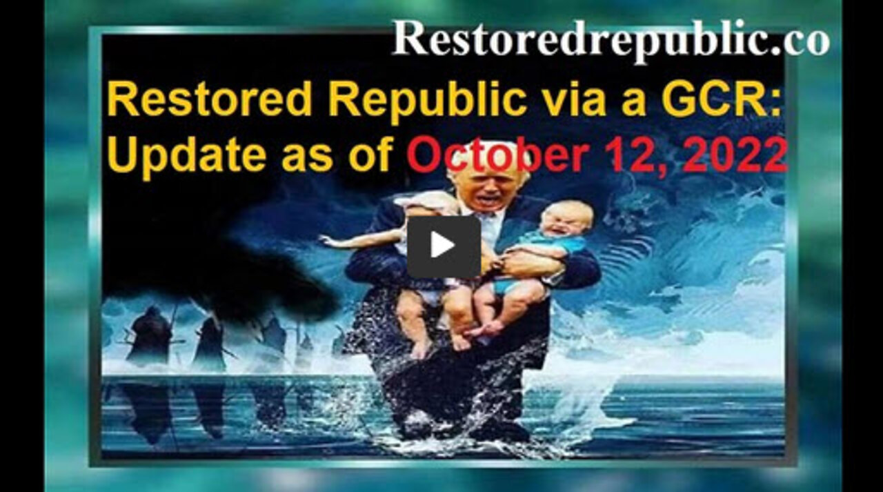 Restored Republic via a GCR Update as of October 12, 2022