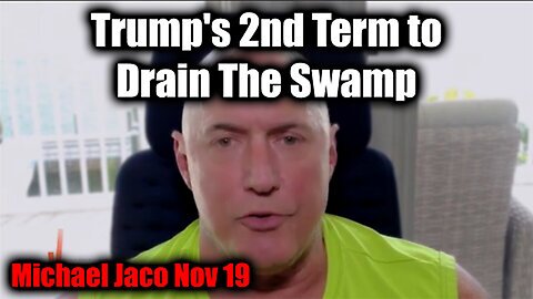 Michael Jaco HUGE Trump's 2nd Term to Drain The Swamp>