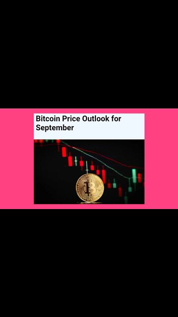 Bitcoin Price Outlook For September 2022