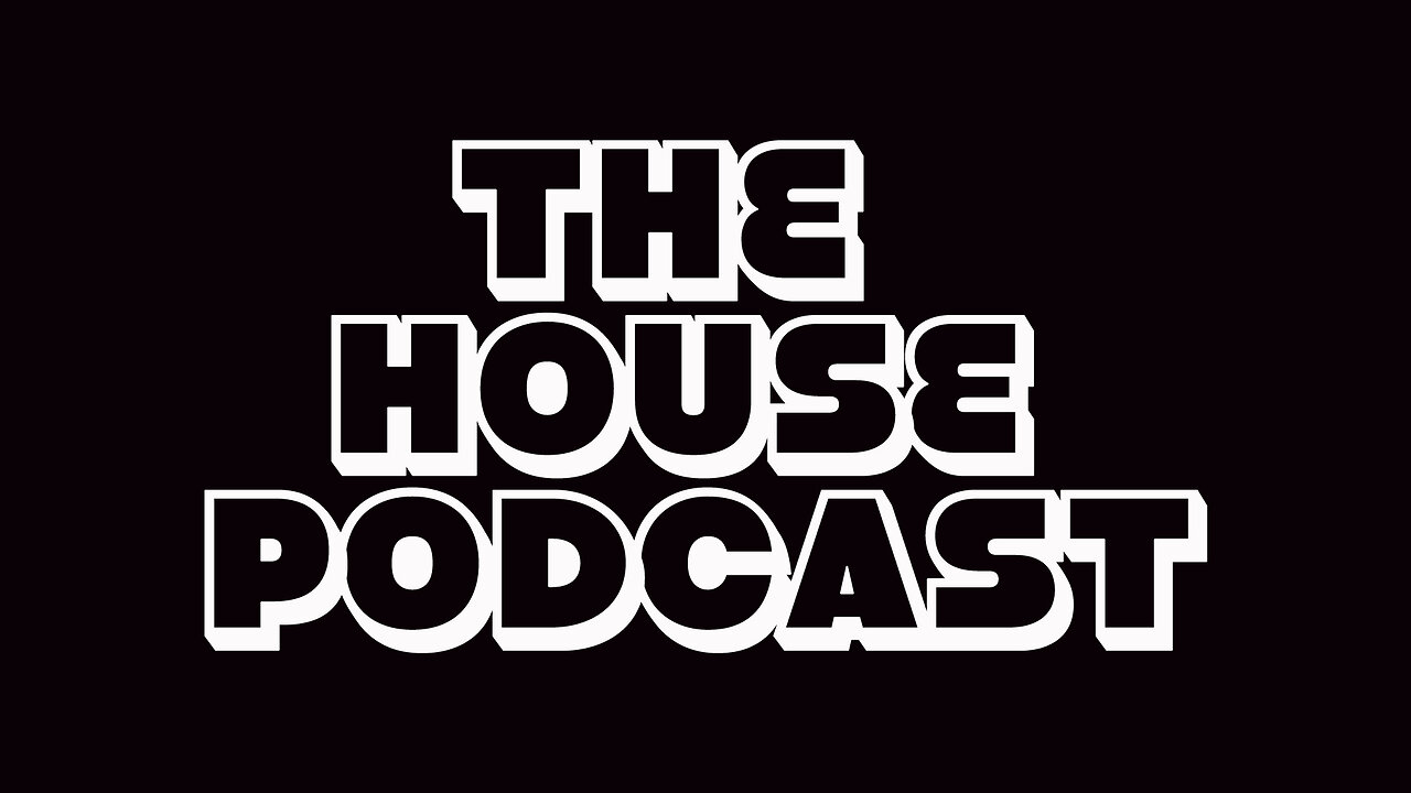 The House Podcast Show 04