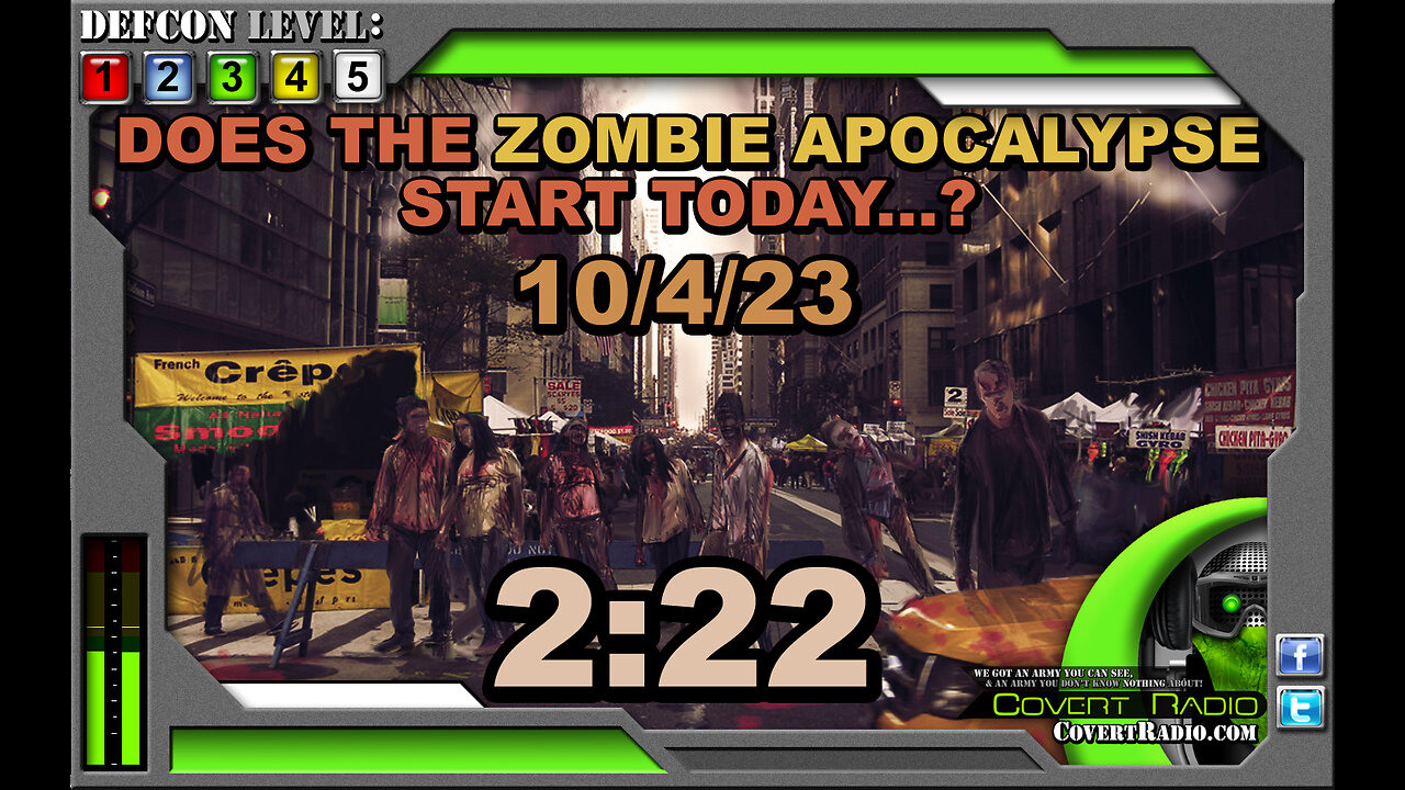 2:22 - 10/4/23: Does the ZOMBIE APOCALYPSES START TODAY...?