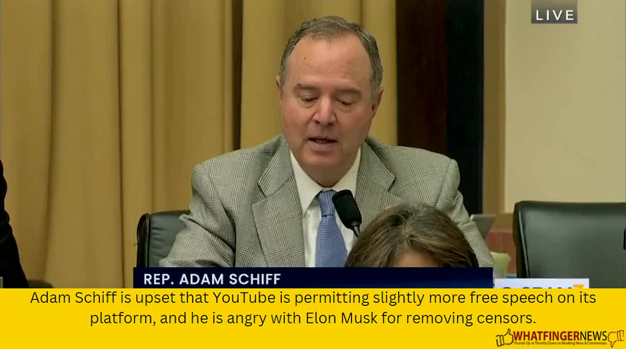 Adam Schiff is upset that YouTube is permitting slightly more free speech on its platform