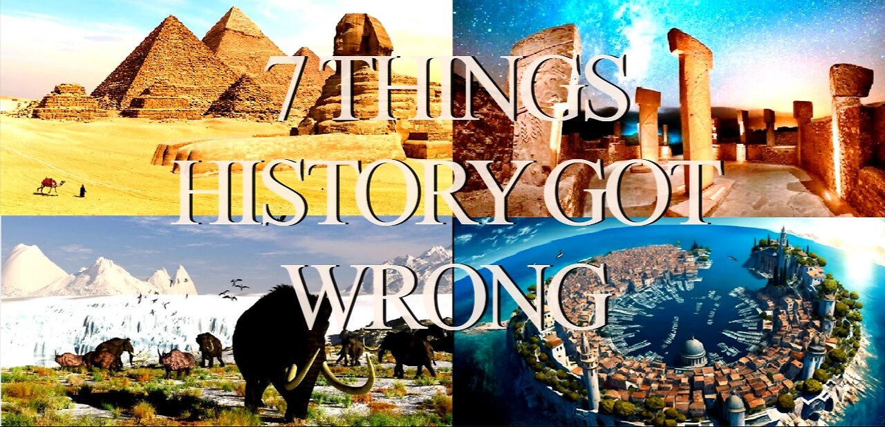 7 Things History Got WRONG: Younger Dryas, Pyramids, Sphinx, Gobekli Tepe, Atlantis & More