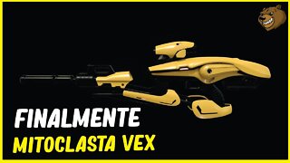 DESTINY 2│ MITOCLASTA VEX ,FINALMENTE PEGUEI UFA!