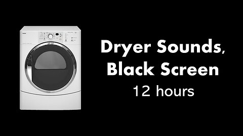 Dryer Sounds, Black Screen 🌀⬛ • 12 hours