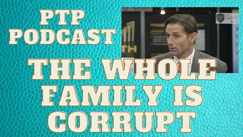 THE WHOLE FAMILY IS CORRUPT