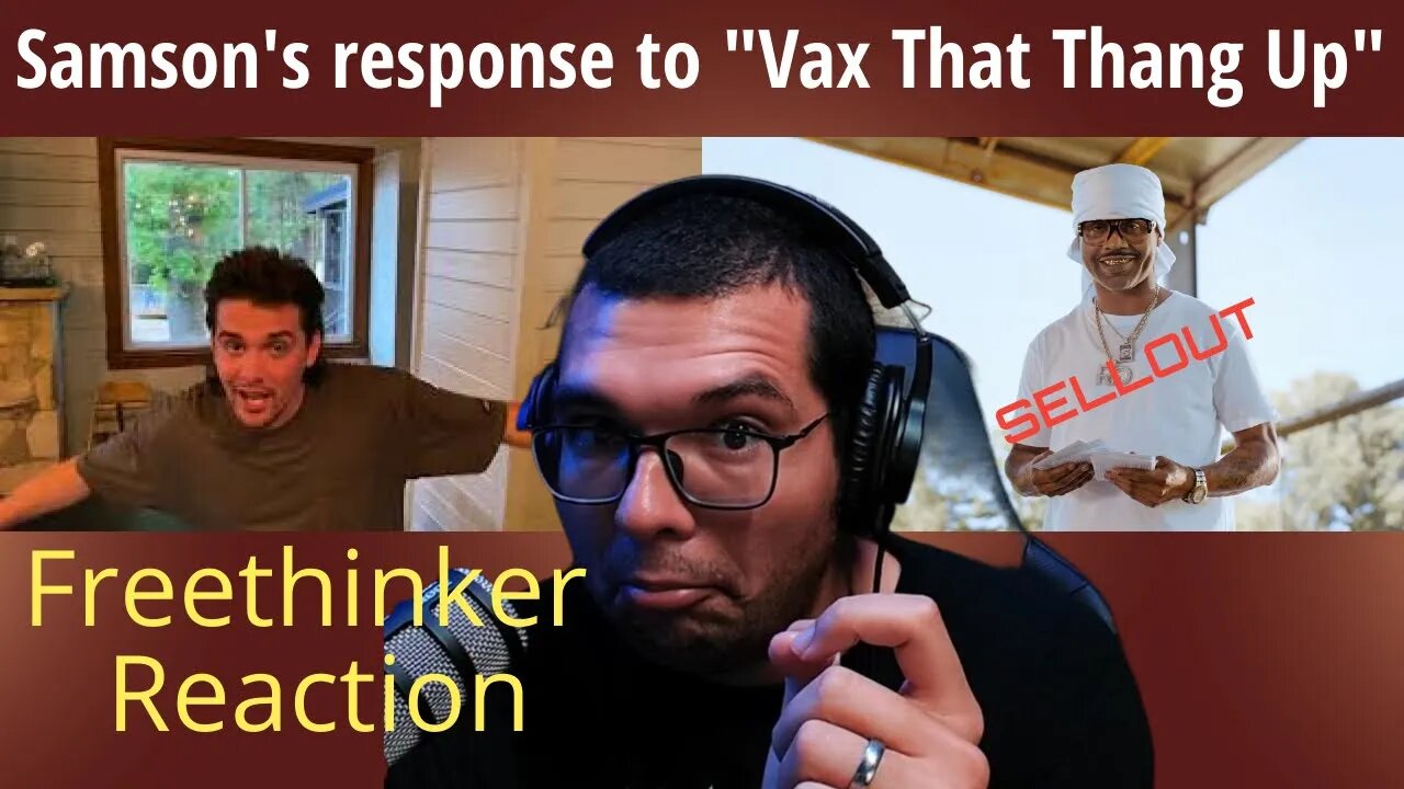 Samson's response to "Vax That Thang Up" Freethinker Reaction. How well did this age? We factcheck.