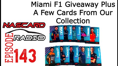 Topps 2023 F1 Miami Giveaway plus The Guys Share A Few Cards From Their Collection - Episode 143