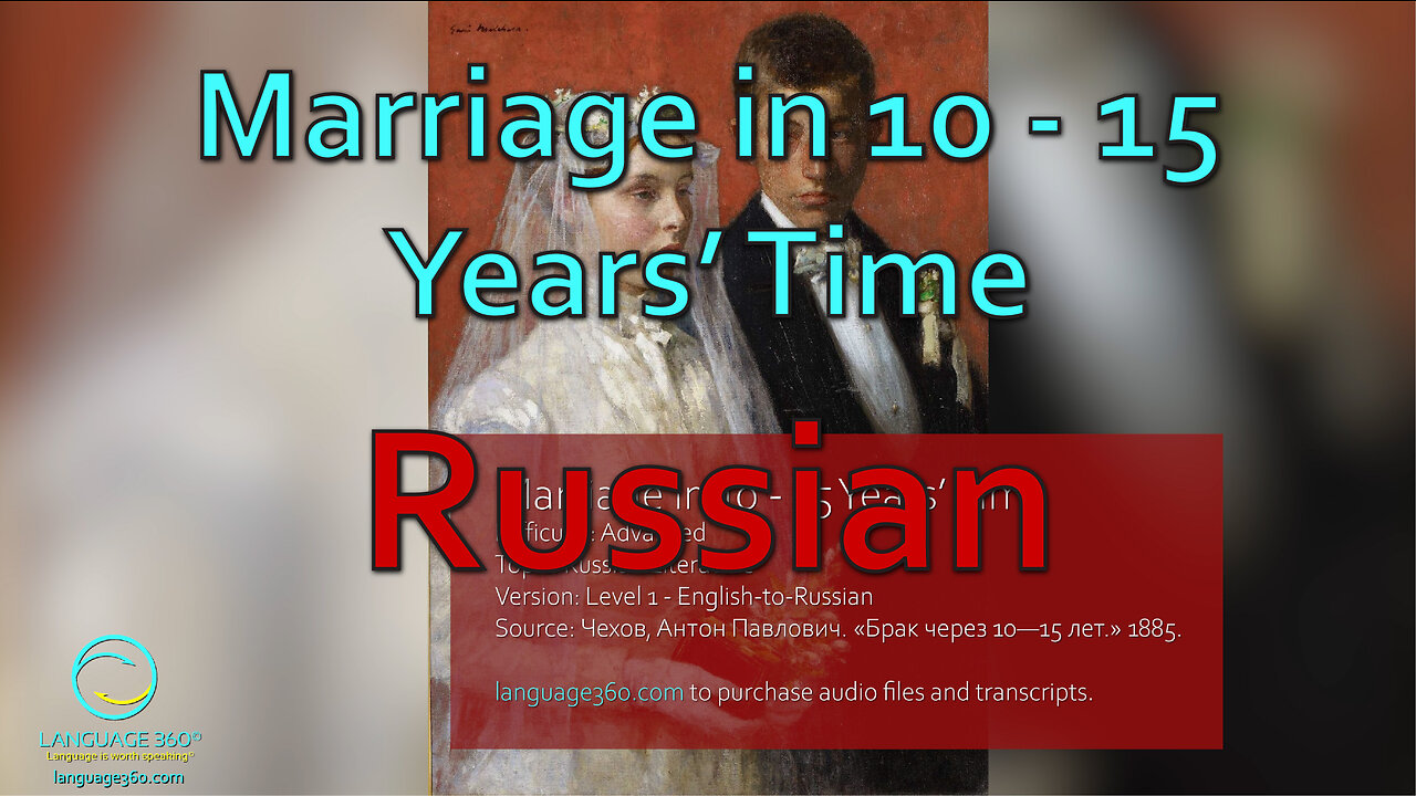 Marriage in 10 - 15 Years' Time: Russian